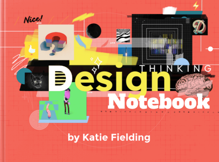 Design Thinking Notebook by Katie Fielding. With a bold red background, this cover features creative graphics such as brains, abstract art, and prototyping tools, symbolizing brainstorming and problem-solving.